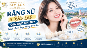 Răng sứ Đà Lạt giá bao nhiêu? Nên chọn loại răng sứ nào?